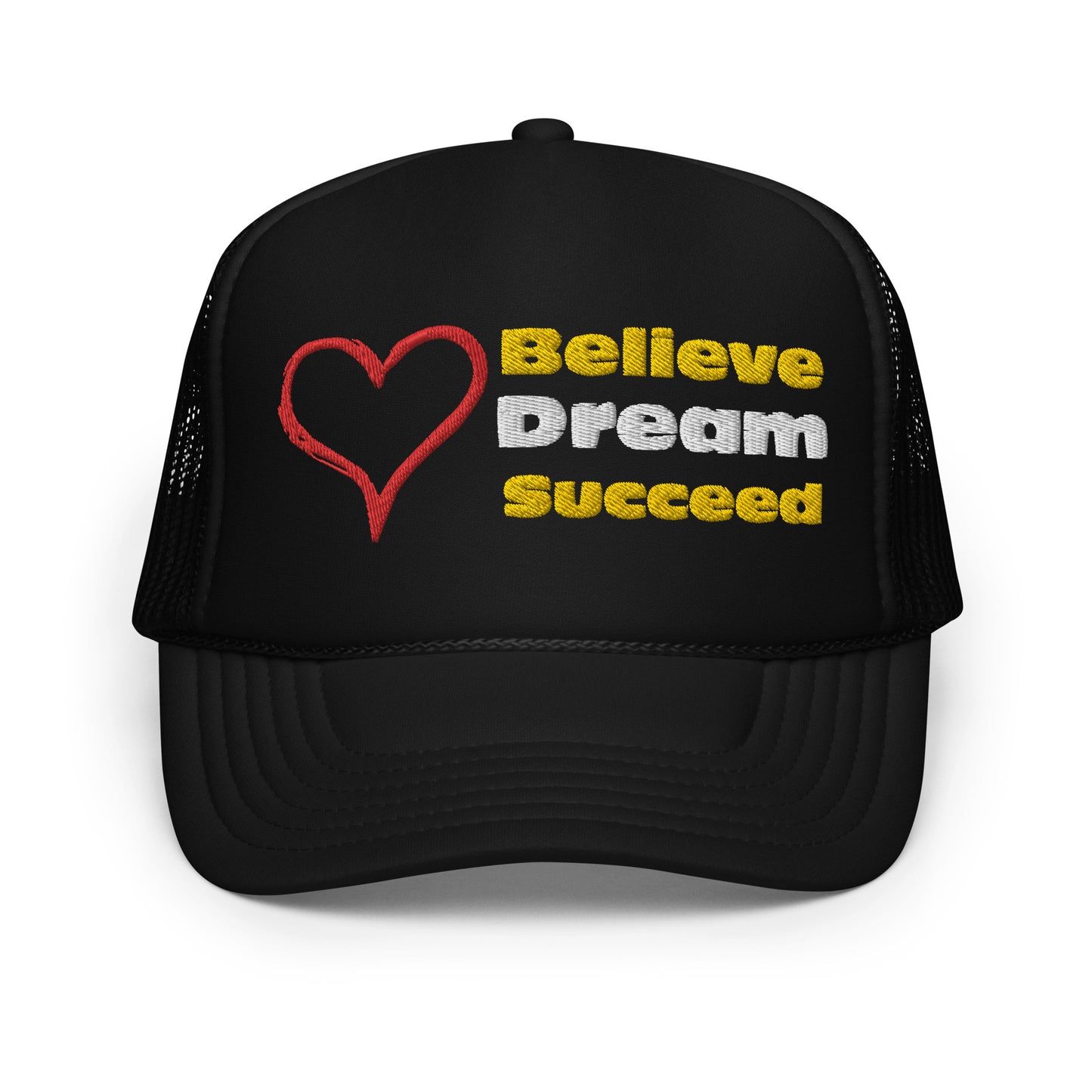"DREAM AND BELIEVE" FOAM TRUCKER HAT