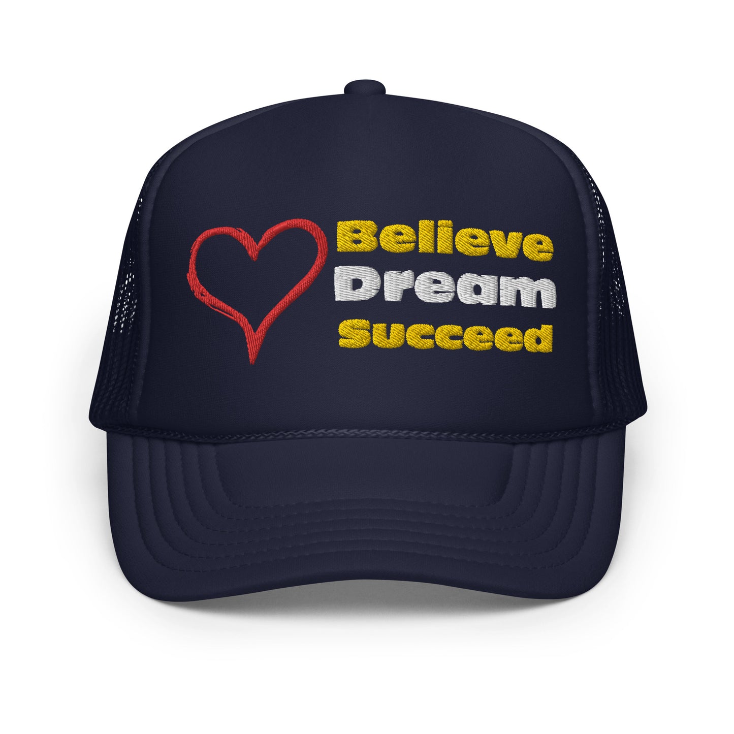 "DREAM AND BELIEVE" FOAM TRUCKER HAT