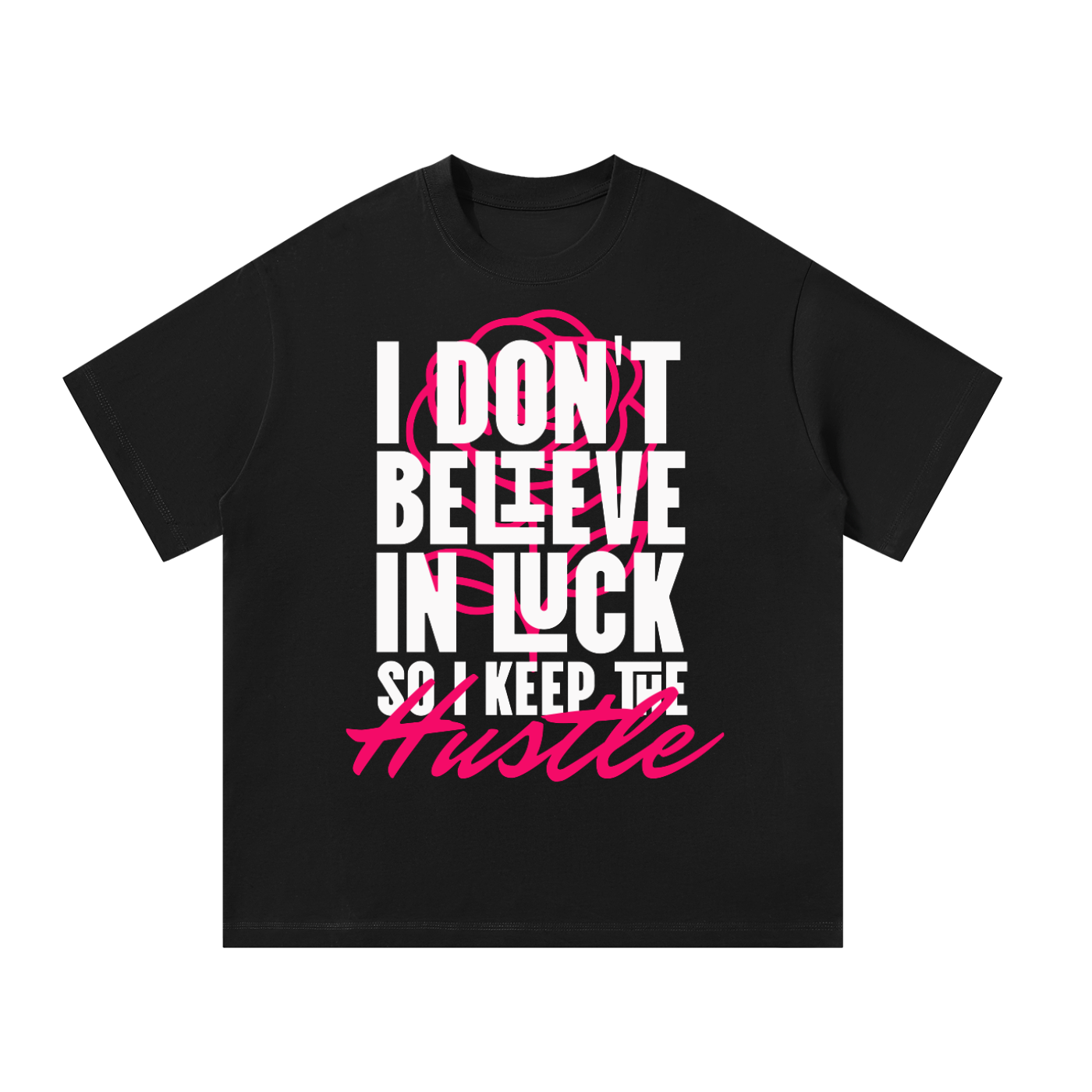 Unisex Oversized T-Shirt - I Don't Believe in Luck