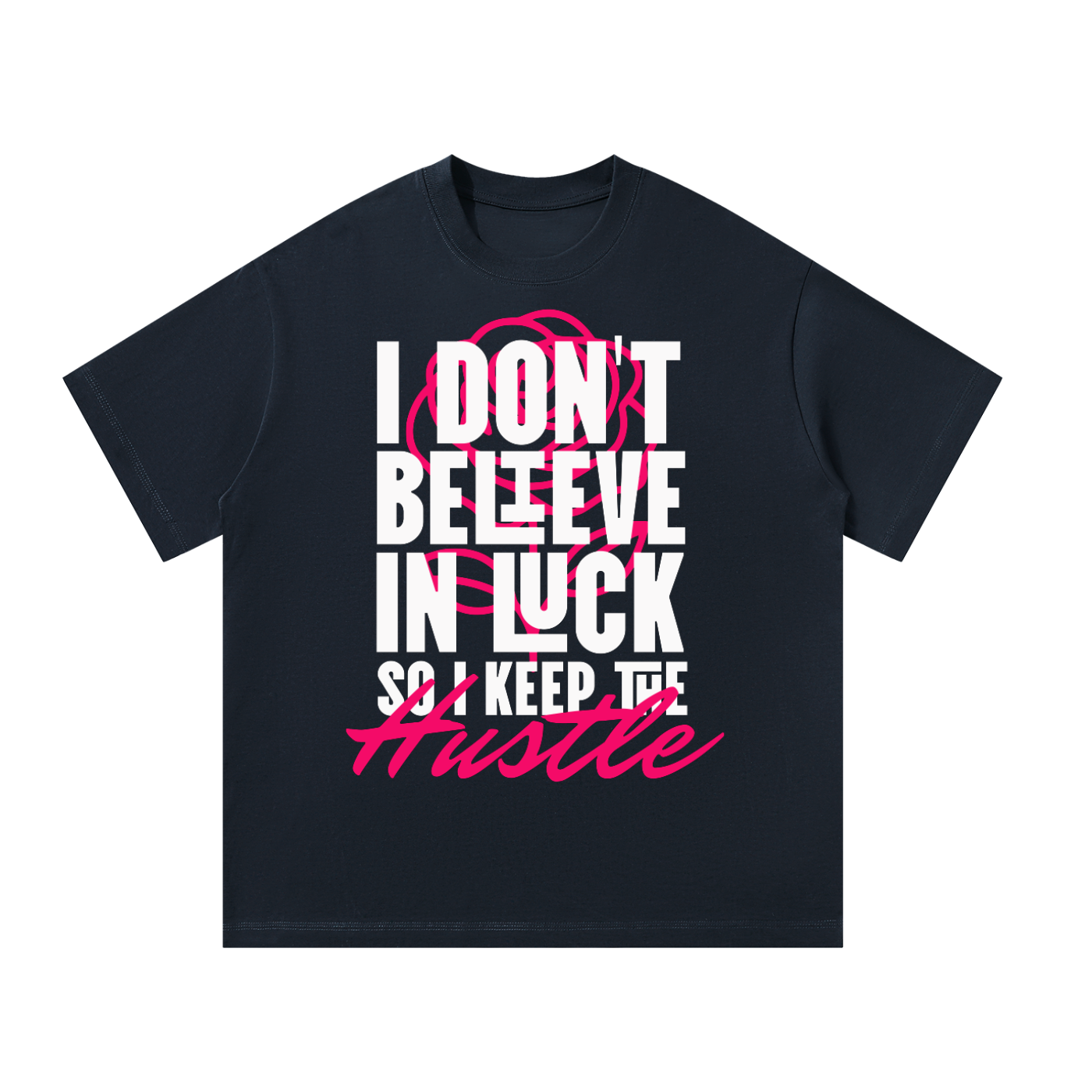 Unisex Oversized T-Shirt - I Don't Believe in Luck