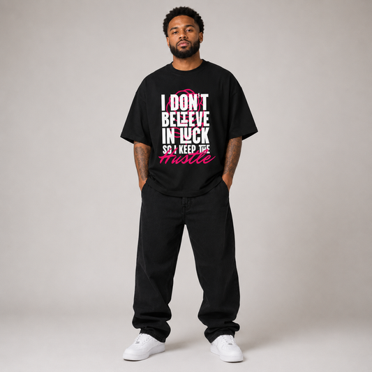 Unisex Oversized T-Shirt - I Don't Believe in Luck